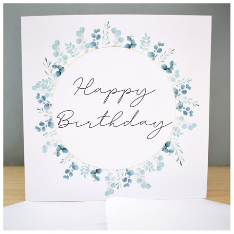 Happy Birthday Card. General Card. Him, Her, Friend, Colleague. Eucalyptus Greenery Wreath