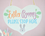 Easter Bunny Please Stop Here Wooden Heart Plaque