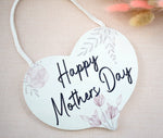 Happy Mothers Day Heart Plaque. Mum Gift Hanging Sign