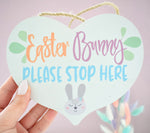 Easter Bunny Please Stop Here Wooden Heart Plaque