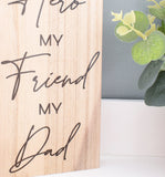 My Hero My Friend My Dad Wood Shelf Sign