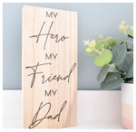 My Hero My Friend My Dad Wood Shelf Sign