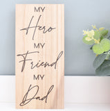 My Hero My Friend My Dad Wood Shelf Sign