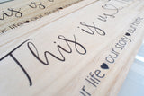 This Is Us. Our Life, Story, Home Wood Shelf Sign