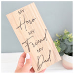 My Hero My Friend My Dad Wood Shelf Sign