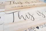 This Is Us. Our Life, Story, Home Wood Shelf Sign