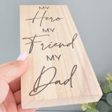 My Hero My Friend My Dad Wood Shelf Sign