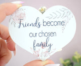 Friends Become Our Chosen Family Wooden Hanging Heart Decoration