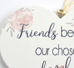 Friends Become Our Chosen Family Wooden Hanging Heart Decoration