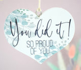 You Did It! So Proud Of You Wooden Hanging Heart Decoration