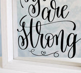 You Are Strong Quote Frame