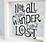 Not All Who Wander Are Lost Framed Quote