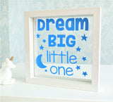 Dream Big Little One Quote Frame