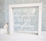 When You Love What You Have Quote Frame