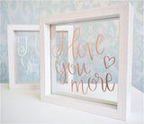 Love You More Quote Floating Frame