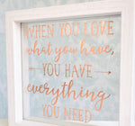 When You Love What You Have Quote Frame