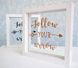 Follow Your Arrow Quote Frame