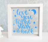 Love You To The Stars & Back Quote Frame